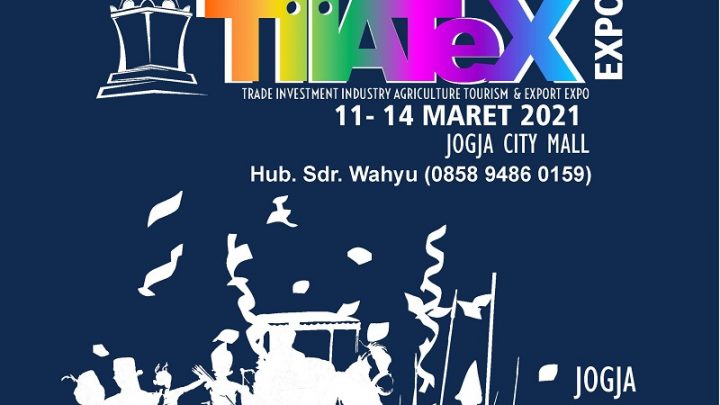 Jogja “TRADE INVESTMENT INDUSTRY TOURISM AGRICULTURE & EXPORT EXPO 2021