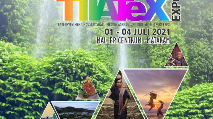 LOMBOK TIIATEX EXPO 2021 ( Pameran Pariwisata, Perdagangan, Investasi, Pertanian dan Perikanan)