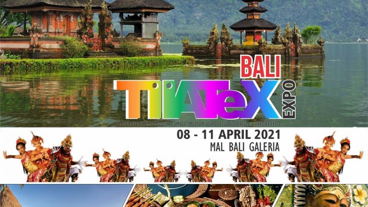 BALI TIIATEX EXPO 2021 ( Pameran Pariwisata, Perdagangan, Investasi, Perikanan dan Pertanian)