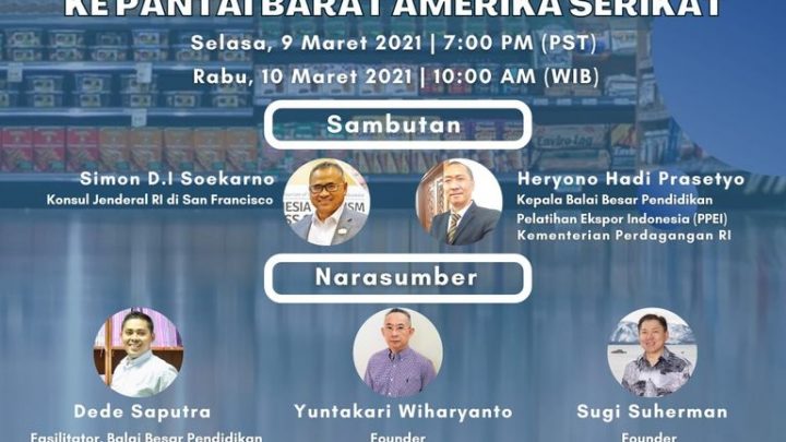 Webinar “Kiat-Kiat Ekspor Produk Makanan dan Minuman Indonesia ke Pantai Barat Amerika Serikat