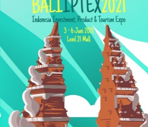 BALI IPTEX 2021 ( PAMERAN PRODUK UNGGULAN, PARIWISATA, PERDAGANGAN DAN INVESTASI )