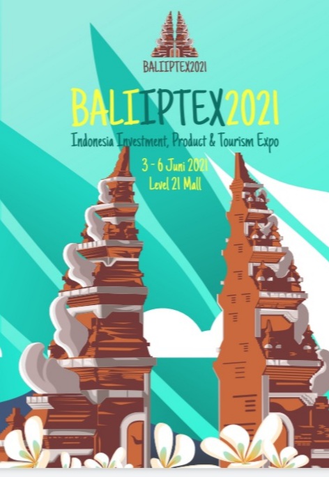 BALI IPTEX 2021 ( PAMERAN PRODUK UNGGULAN, PARIWISATA, PERDAGANGAN DAN INVESTASI ) 