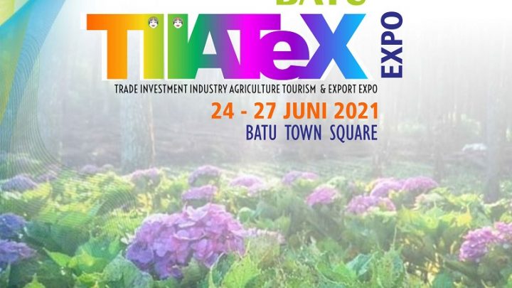 BATU TIIATEX EXPO 2021 (Pameran Pariwisata, Perdagangan, Investasi, UKM, Pertanian dan Perikanan)