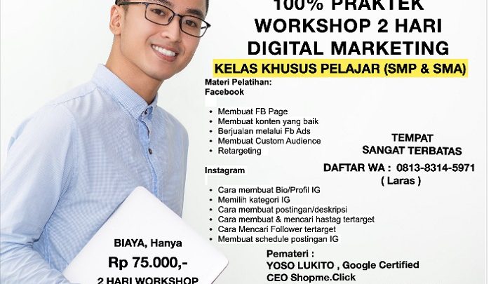 Digital Marketing untuk Pelajar , 2 Hari Workshop 100% Praktek