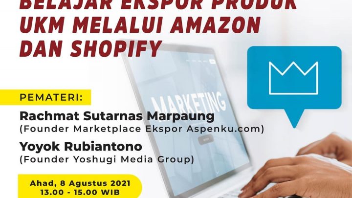 Belajar Ekspor produk UKM melalui Amazon dan Shopify! [GRATIS]