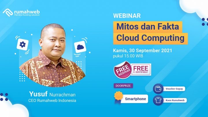 Free Webinar: Yakin Cloud Computing Pilihan Tepat? – Membahas Mitos dan Fakta tentang Cloud Computing