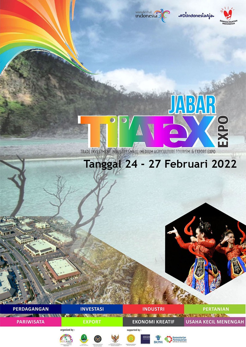 JABAR TIATEX EXPO 2022 (PAMERAN PARIWISATA, PERDAGANGAN, PERINDUSTRIAN, INVESTASI, PERIKANAN DAN PERTANIAN UKM) 