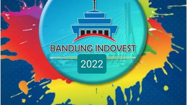 BANDUNG INDOVEST 2022 (Pameran Investasi, Pariwisata dan Perdagangan)