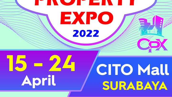 PAMERAN PROPERTI SURABAYA – CITO PROPERTY EXPO (CPX 2022)