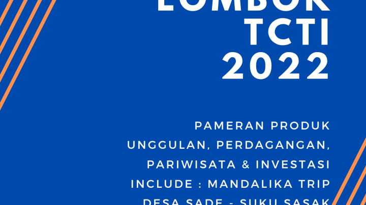 LOMBOK TCTI 2022 (TOURISM, CRAFT, TRADE & INVESTMENT)