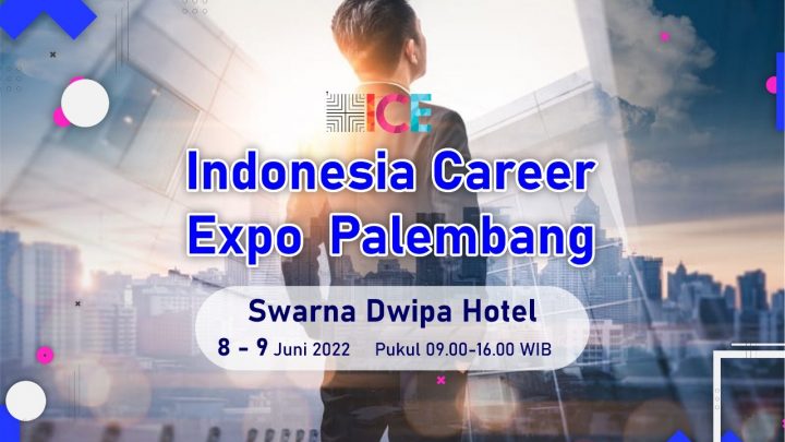 Indonesia Career Expo Palembang – Juni 2022