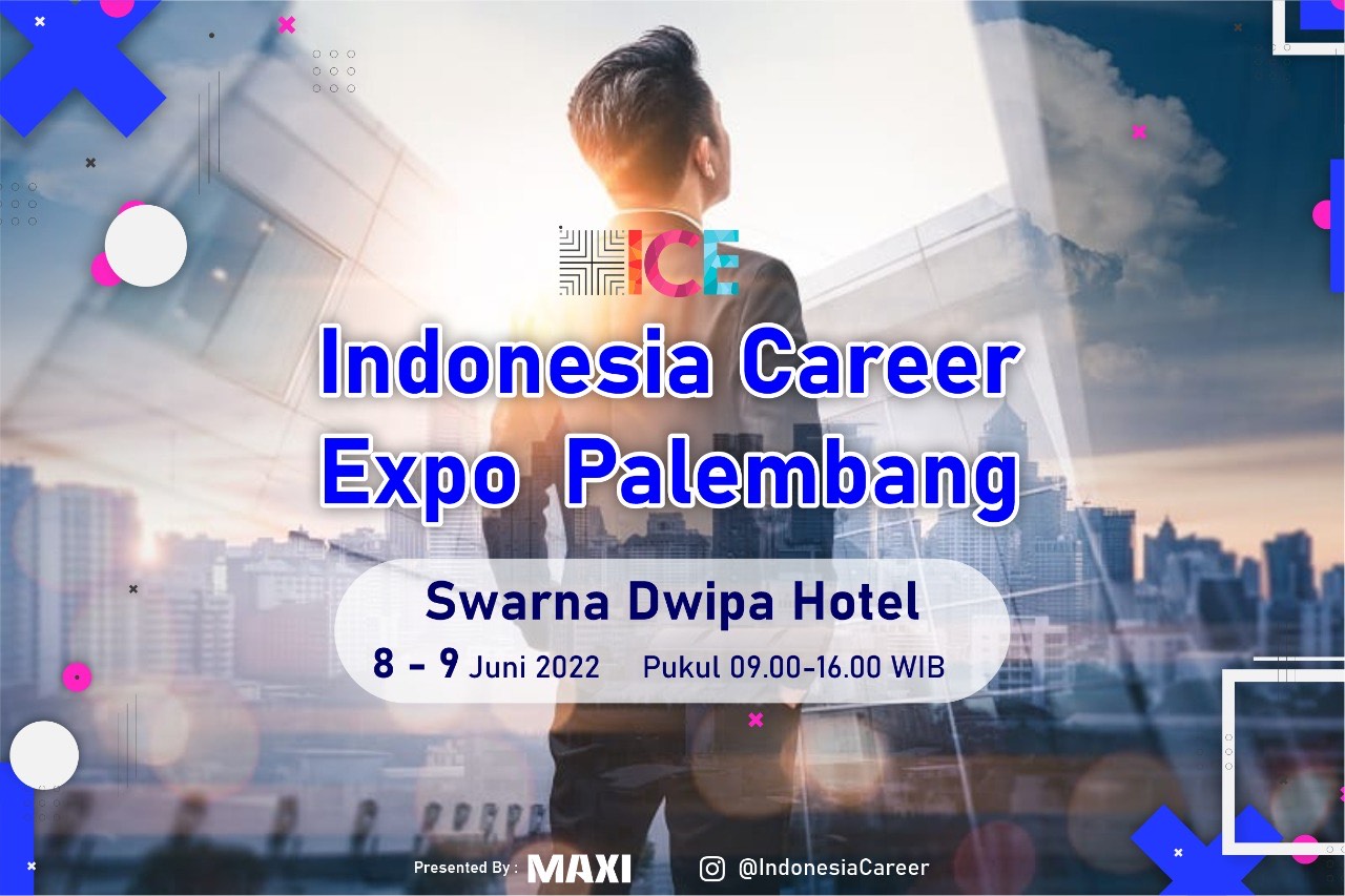 Indonesia Career Expo Palembang - Juni 2022