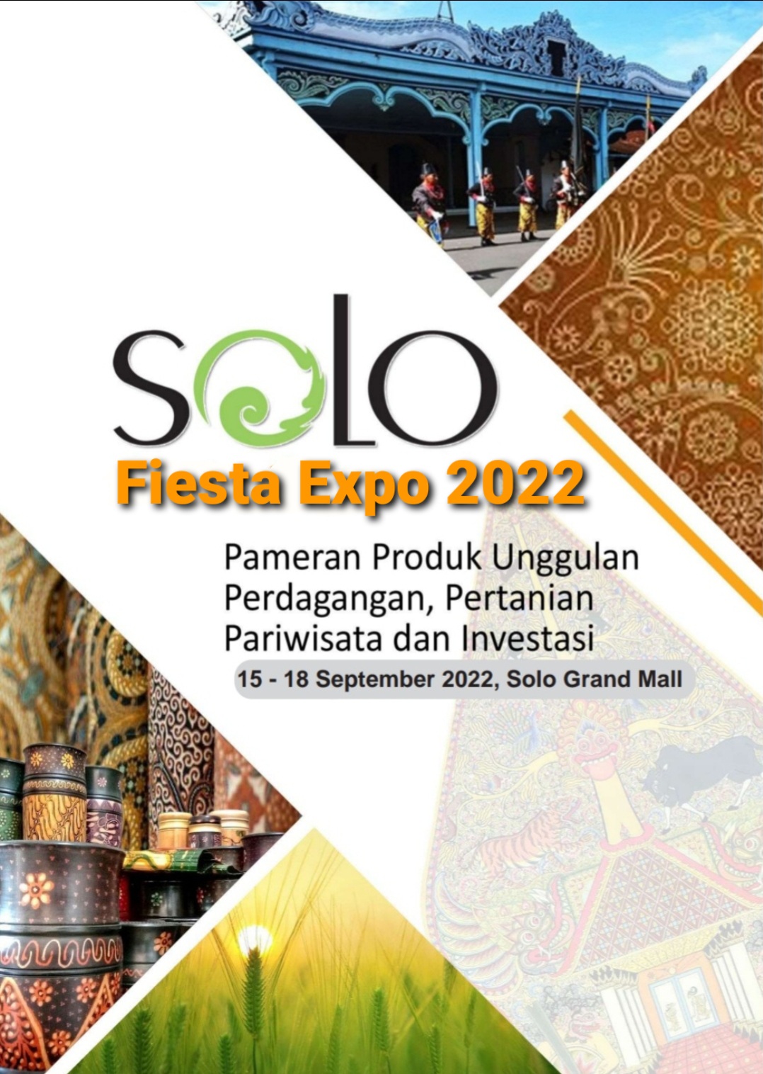 SOLO FIESTA EXPO 2022 (PAMERAN PRODUK UNGGULAN, PARIWISATA, CRAFT, INVESTASI)
