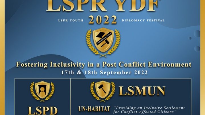 LSPR Youth Diplomacy Festival 2022 “Fostering Inclusivity in a Post Conflict Environment”