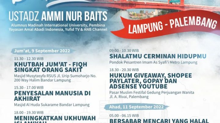 Safari Dakwah Ustadz Ammi Nur Baits – Lampung & Palembang