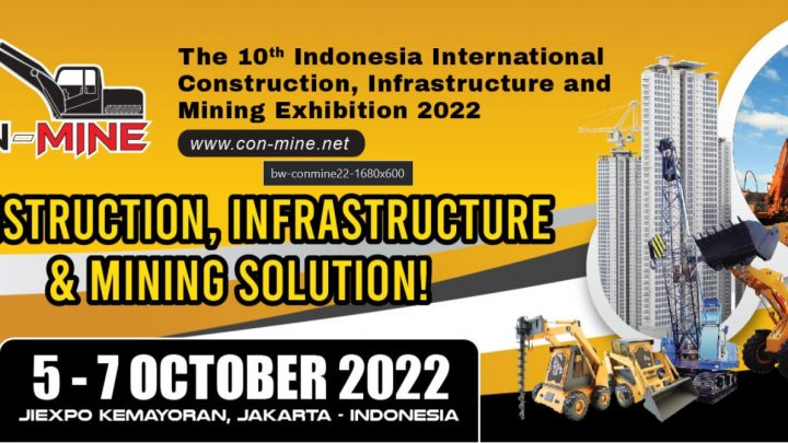 The 10th Indonesia International Construction, Infrastructure & Mining Exhibition 2022 (CON-MINE)