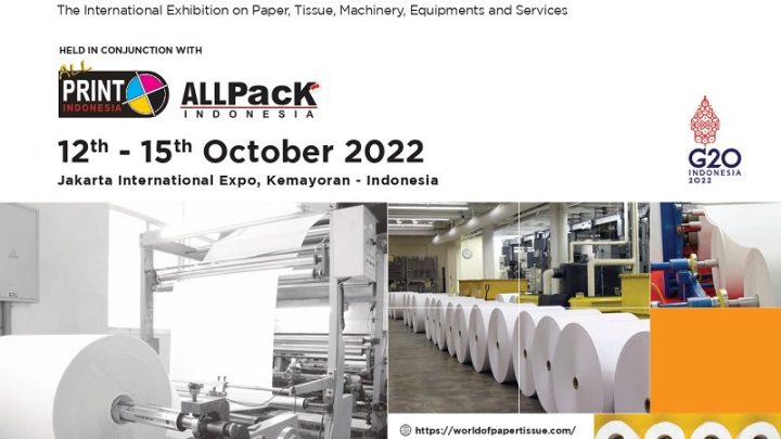 World of Paper & Tissue Expo 2022 “The International Exhibition on Paper, Tissue, Machinery, Equipments and Services”