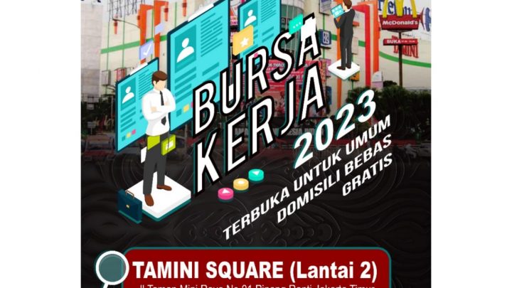 BURSA KERJA JAKARTA TIMUR – JANUARI 2023