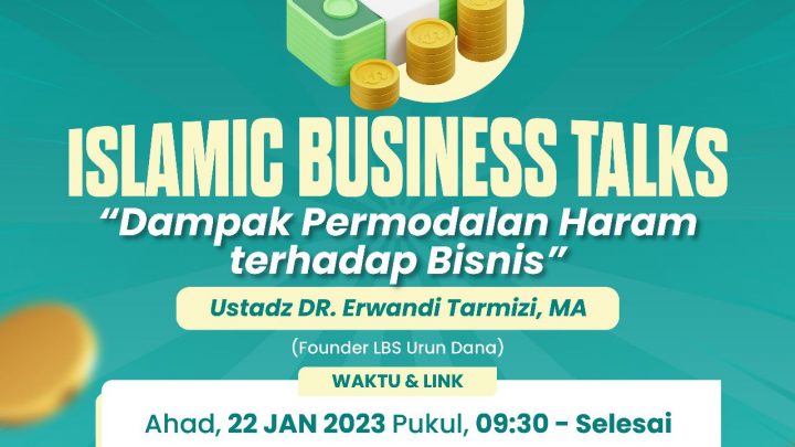Islamic Business Talks – Dampak Permodalan Haram terhadap Bisnis