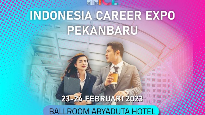 Indonesia Career Expo Pekanbaru – Februari 2023