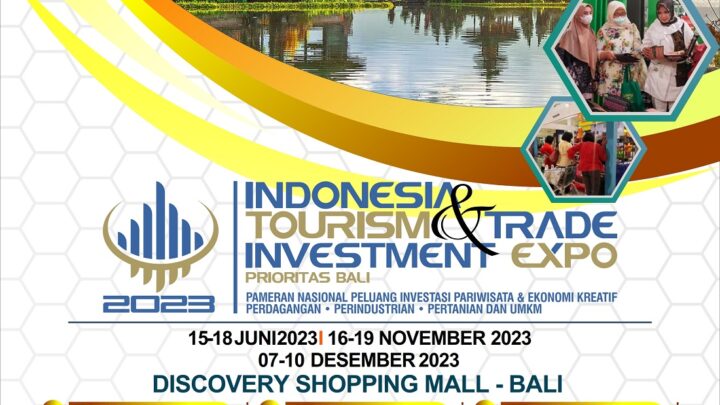 Indonesia Tourism & Trade Investment Expo 2023 “Prioritas Bali”