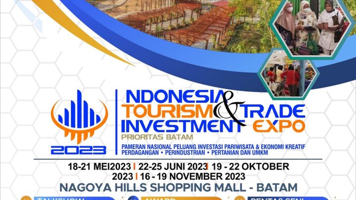 Indonesia Tourism & Trade Investment Expo 2023 “Prioritas Batam”