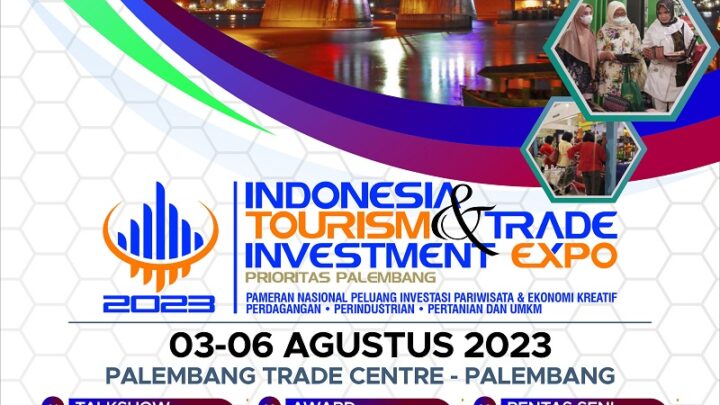 INDONESIA TOURISM & TRADE INVESTMENT EXPO 2023 (PALEMBANG)
