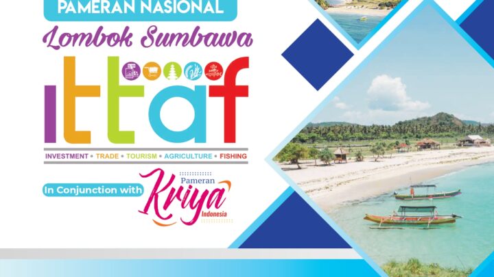 ITTAF (Invesment Trade Tourism Agriculture & Fishing) Lombok Sumbawa 2023