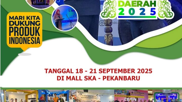GEBYAR UMKM, PRODUK UNGGULAN DAERAH, PARIWISATA, INVESTASI, PERINDUSTRIAN DAN PERDAGANGAN (PEKANBARU)