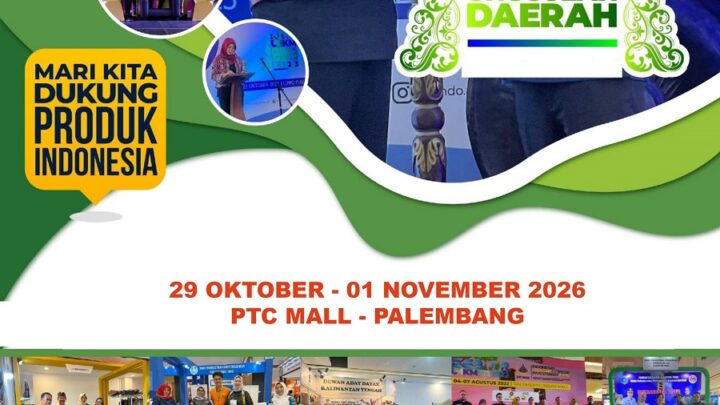 GEBYAR UMKM, PRODUK UNGGULAN DAERAH, PARIWISATA, INVESTASI, PERINDUSTRIAN DAN PERDAGANGAN (PALEMBANG)